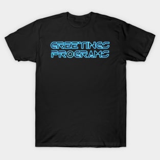 Greetings Programs T-Shirt